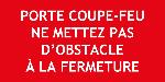 PANNEAU PORTE COUPE-FEU NE METTEZ PAS D'OBSTACLE